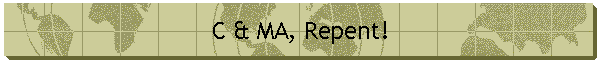 C & MA, Repent!