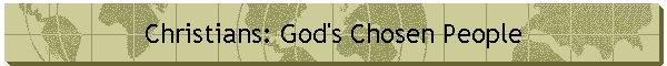 Christians: God's Chosen People