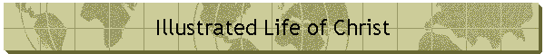 Illustrated Life of Christ