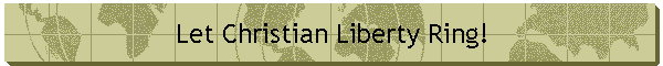 Let Christian Liberty Ring!