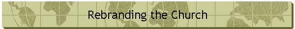 Rebranding the Church