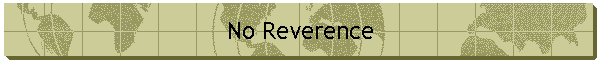 No Reverence