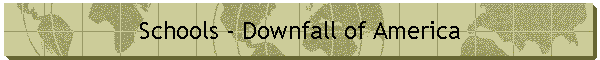 Schools - Downfall of America