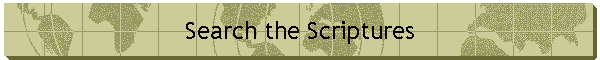 Search the Scriptures