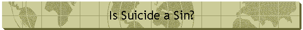 Is Suicide a Sin?