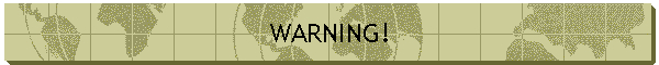 WARNING!