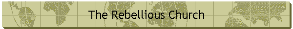 The Rebellious Church