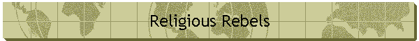 Religious Rebels