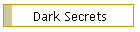 Dark Secrets