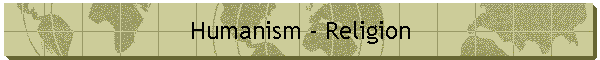 Humanism - Religion