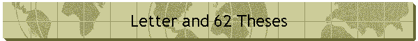Letter and 62 Theses