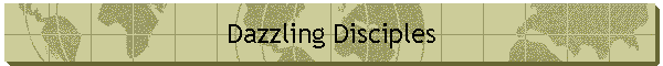 Dazzling Disciples